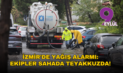 İzmir’de yağış alarmı: İZSU ekipleri sahada teyakkuzda!