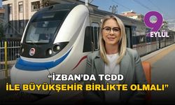 Çankırı: "İZBAN'da TCDD ile Büyükşehir birlikte olmalı"
