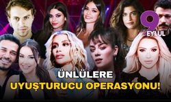 Ünlülere şafak operasyonu: “Uyuşturucu özendirme” suçlamasıyla gözaltılar