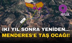 İki yıl sonra yeniden... Menderes'e taş ocağı!