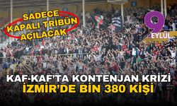 Kaf-Kaf'ta kontenjan krizi: Sadece kapalı tribün açılacak