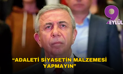 Mansur Yavaş: “Adaleti siyasetin malzemesi yapmayın”