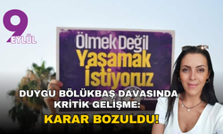Duygu Bölükbaş davasında kritik gelişme: Yeniden yargılama kararı verildi!