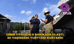 Bayraklı’da patlama: İzmir İtfaiyesi 8 dakikada ulaştı, 80 yaşındaki yurttaşı kurtardı