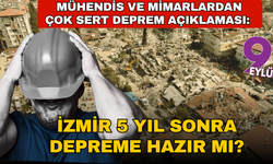 İzmir 5 yıl sonra depreme hazır mı?