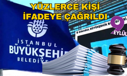 İBB soruşturmasında yeni gelişme! 200'ün üzerinde kişi ifadeye çağrıldı