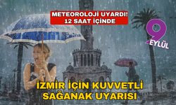 İzmir için kuvvetli sağanak uyarısı