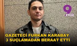 Gazeteci Furkan Karabay 3 suçlamadan beraat etti