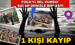 Foça'yı sel vurdu! 1 kişi kayıp... Sular denizle birleşti