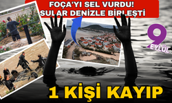 Foça'yı sel vurdu! 1 kişi kayıp... Sular denizle birleşti