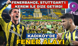 Fenerbahçe, Stuttgart'ı Kerem ile vurdu: Kadıköy Sihirbazı yine işbaşında