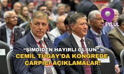 Cemil Tugay'da kongrede çarpıcı açıklamalar!