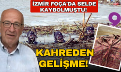 İzmir Foça'da selde kaybolmuştu! Bülent Kaptanoğlu'nun gömleği bulundu