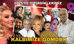 2025 yılında hayata veda eden ünlüler
