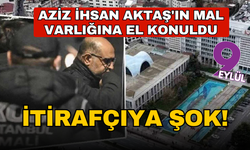 Aziz İhsan Aktaş'ın mal varlığına el konuldu, şirketlerine kayyum atandı