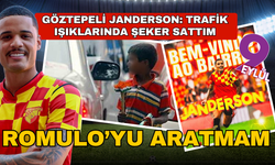 Seyyar satıcılıktan Göztepe'ye: Janderson 'Trafik ışıklarında şeker sattım'