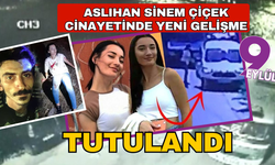 Aslıhan Sinem Çiçek'in ölümünde 'olası kastla öldürme' kararı kaldırıldı, sanık tutuklandı