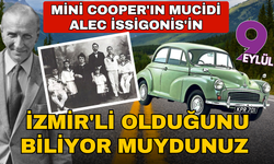 Mini Cooper'ın mucidi Alec İssigonis'in İzmir'li olduğunu biliyor muydunuz...