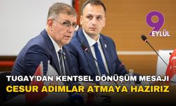 Başkan Tugay'dan kentsel dönüşüm mesajı: Cesur adımlar atmaya hazırız