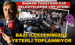 Tugay’dan ilçe belediyelerine çöp sitemi: Bazı ilçelerimizde yeterli toplanmıyor