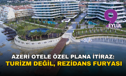 Azeri otele özel plana itiraz: Turizm değil, rezidans furyası