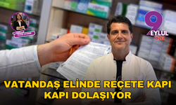 Vatandaş elinde reçete kapı kapı dolaşıyor