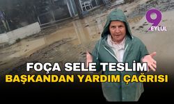 İzmir Foça sele teslim: Başkandan yardım çağrısı!