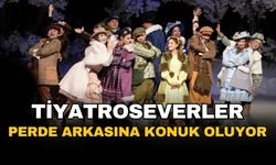 Tiyatroseverler İzmir'de perde arkasına konuk oluyor