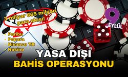 Paribu, Papara, Binance TR ve Nesine'ye "yasa dışı bahis" operasyonu: 3 milyar 665 milyon liralık para trafiği!