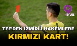 Futbolda bahis depremi: TFF'den İzmirli hakemlere kırmızı kart