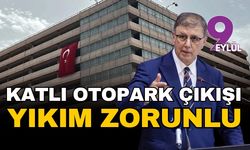 Başkan Tugay'dan İzmir Çankaya Katlı Otopark çıkışı: Yıkımı zorunlu