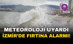 Meteoroloji uyardı: İzmir'de fırtına alarmı!