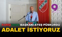 Karşıyaka Başkanı  ateş püskürdü: "Artık yeter, adalet istiyoruz!"