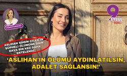 Aslıhan Sinem Çiçek'in şüpheli ölümüne dair dava bir kez daha ertelendi: Ölümü aydınlatılsın, adalet sağlansın!