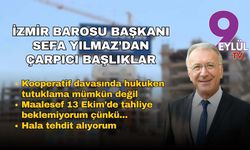 Baro Başkanı Yılmaz: Maalesef 13 Ekim'de tahliye beklemiyorum!