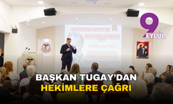 Başkan Tugay’dan hekimlere çağrı: 'Birlik olursak iyileşiriz'