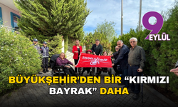 Büyükşehir’den bir “Kırmızı Bayrak” daha