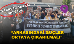 Evrensel davası başladı:  Arkasındaki güçler ortaya çıkarılmalı