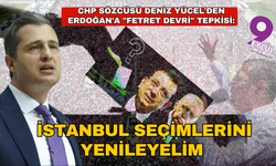 CHP Sözcüsü Yücel'den Erdoğan'a "Fetret Devri" tepkisi: "Getirin sandığı, İstanbul seçimlerini yenileyelim"