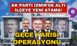 AK Parti İzmir’de hareketli gece! 6 ilçeye yeni atama!