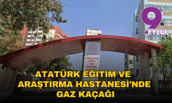 İzmir Atatürk Eğitim ve Araştırma Hastanesi’nde gaz kaçağı