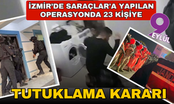 İzmir’de Saraçlar'a operasyonunda tutuklama kararı