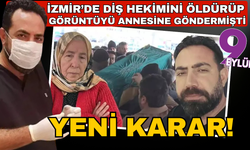 Diş hekimini öldürüp cesedinin görüntüsünü annesine göndermişti