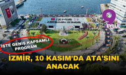 İzmir, 10 Kasım’da Ata’sını anacak: Geniş kapsamlı tören programı açıklandı