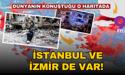 Dünyanın konuştuğu sismik haritada İstanbul ve İzmir de var!