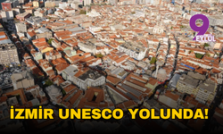 İzmir dünya sahnesine çıkıyor: Tarihi Liman Kenti UNESCO yolunda