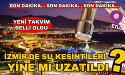 İZSU duyurdu: İzmir'de planlı su kesintileri bir kez daha uzatıldı!