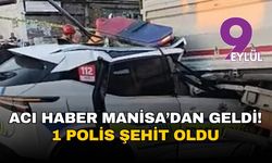 Manisa’da polis aracı tıra çarptı: 1 şehit, 1 yaralı