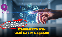 'Teknoloji ve İnovasyon'un öncü isimleri buluşacak: İzmirMeets için geri sayım başladı!