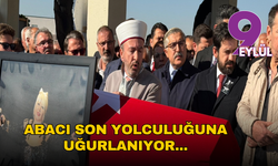 Abacı son yolculuğuna uğurlandı